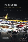 Market/Place: Exploring Spaces of Exchange (Economic Transformations) By Christian Berndt (Editor), Jamie Peck (Editor), Norma Rantisi (Editor) Cover Image