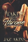 Taking His Heart And His Throne: An Untamed Love Story Cover Image