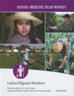 Latino Migrant Workers (Hispanic Americans: Major Minority) By Frank Depietro Cover Image
