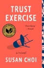 Trust Exercise: A Novel By Susan Choi Cover Image