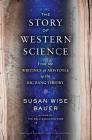 The Story of Western Science: From the Writings of Aristotle to the Big Bang Theory Cover Image