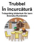 Svenska-Rumänska Trubbel/În încurcătură Tvåspråkig bilderbok för barn Cover Image