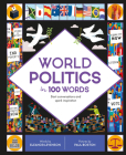 World Politics in 100 Words: Start conversations and spark inspiration (In a Nutshell) By Eleanor Levenson, Paul Boston (Illustrator) Cover Image