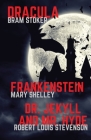 Frankenstein, Dracula, Dr. Jekyll and Mr. Hyde: Three Classics of Horror in one book only (Gothic Classics #1) By Mary Shelley, Bram Stoker, Robert-Louis Stevenson Cover Image