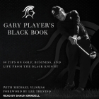 Gary Player's Black Book: 60 Tips on Golf, Business, and Life from the Black Knight Cover Image