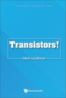 Transistors! By Mark Lundstrom Cover Image