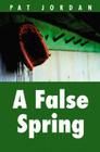 A False Spring By Pat Jordan Cover Image