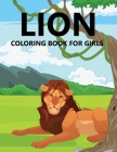 Lion Coloring Book For Girls Cover Image