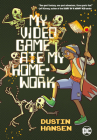 My Video Game Ate My Homework By Dustin Hansen, Dustin Hansen (Illustrator) Cover Image
