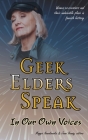 Geek Elders Speak: Women Co-creators and Their Undeniable Place in Fannish History By Maggie Nowakowska (Editor), Jenni Hennig (Editor) Cover Image