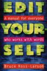Edit Yourself: A Manual for Everyone Who Words with Words By Bruce Ross-Larson Cover Image
