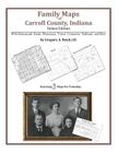 Family Maps of Carroll County, Indiana By Gregory a. Boyd J. D. Cover Image