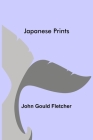 Japanese Prints By John Gould Fletcher Cover Image
