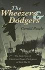 Wheezers and Dodgers: The Inside Story of Clandestine Weapon Development in World War II Cover Image