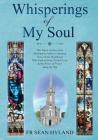 Whispers of My Soul: One Man's Journey from Husband & Father to Amazing Grace and the Priesthood, With Endless Grief, Eternal Love, & the P By Sean Hyland Cover Image