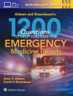 Aldeen and Rosenbaum's 1200 Questions to Help You Pass the Emergency Medicine Boards By Amer Aldeen, David H. Rosenbaum, MD Cover Image