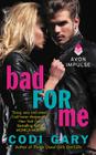 Bad For Me By Codi Gary Cover Image