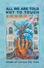 All We Are Told Not to Touch (New Women's Voices #169) Cover Image