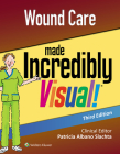 Wound Care Made Incredibly Visual (Incredibly Easy! Series®) By LWW Cover Image