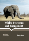 Wildlife Protection and Management By Martin Winter (Editor) Cover Image