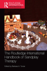 The Routledge International Handbook of Sandplay Therapy (Routledge International Handbooks) By Barbara Turner (Editor) Cover Image
