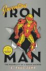 Inventing Iron Man: The Possibility of a Human Machine Cover Image