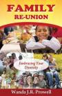 FAMILY ReUNION: Embracing Your Diversity By Wanda J. Prowell Cover Image