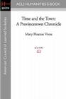 Time and the Town: A Provincetown Chronicle By Mary Heaton Vorse Cover Image