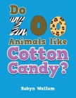 Do Zoo Animals like Cotton Candy? By Robyn Wallum Cover Image