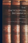 The Encyclopedia Britannica: A Dictionary of Arts, Sciences, Literature and General Information; Volume 11 By Hugh Chisholm Cover Image