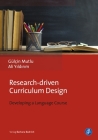 Research-Driven Curriculum Design: Developing a Language Course By Gülçin Mutlu, Ali Yildirim Cover Image