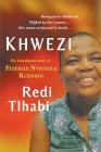 Khwezi: The Remarkable Story of Fezekile Ntsukela Kuzwayo By Redi Tlhabi Cover Image