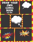 DRAW YOUR OWN COMIC BOOK for Kids: Create your own Comics and Cartoons Cover Image