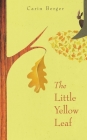 The Little Yellow Leaf By Carin Berger, Carin Berger (Illustrator) Cover Image