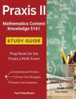 Praxis II Mathematics Content Knowledge 5161 Study Guide: Prep Book for the Praxis 2 Math Exam Cover Image