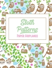Sloth Patterns: Paper Airplanes By Lovable Duck Paper Cover Image