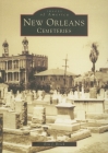 New Orleans: Cemeteries (Images of America (Arcadia Publishing)) Cover Image