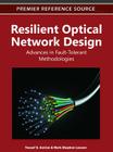 Resilient Optical Network Design: Advances in Fault-Tolerant Methodologies By Yousef S. Kavian (Editor), Mark S. Leeson (Editor) Cover Image