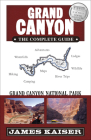Grand Canyon: The Complete Guide By James Kaiser Cover Image