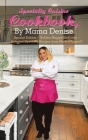 Specialty Cuisine Cookbook, by Mama Denise: Special Edition - Golden Nugget Exclusive - Selected Specialty Recipes from Mama Denise(c) By Mama Denise Cover Image