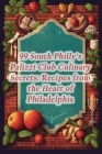 99 South Philly's Palizzi Club Culinary Secrets: Recipes from the Heart of Philadelphia By The Lime Lounge Cover Image