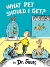 What Pet Should I Get? (Classic Seuss) Cover Image