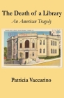 The Death of a Library: An American Tragedy Cover Image