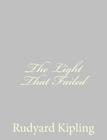 The Light That Failed By Rudyard Kipling Cover Image