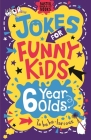 Jokes for Funny Kids: 6 Year Olds (Buster Laugh-a-lot Books) By Andrew Pinder, Jonny Leighton Cover Image