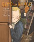 Behind the Bookcase: Miep Gies, Anne Frank, and the Hiding Place Cover Image