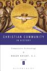 Christian Community in History Volume 2: Comparative Ecclesiology By Roger D. Haight Cover Image