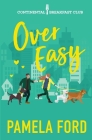 Over Easy: A feel good romantic comedy Cover Image