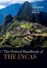 The Oxford Handbook of the Incas (Oxford Handbooks) By Sonia Alconini (Editor), R. Alan Covey (Editor) Cover Image