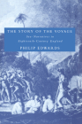 The Story of the Voyage: Sea-Narratives in Eighteenth-Century England (Cambridge Studies in Eighteenth-Century English Literature a #24) By Philip Edwards Cover Image